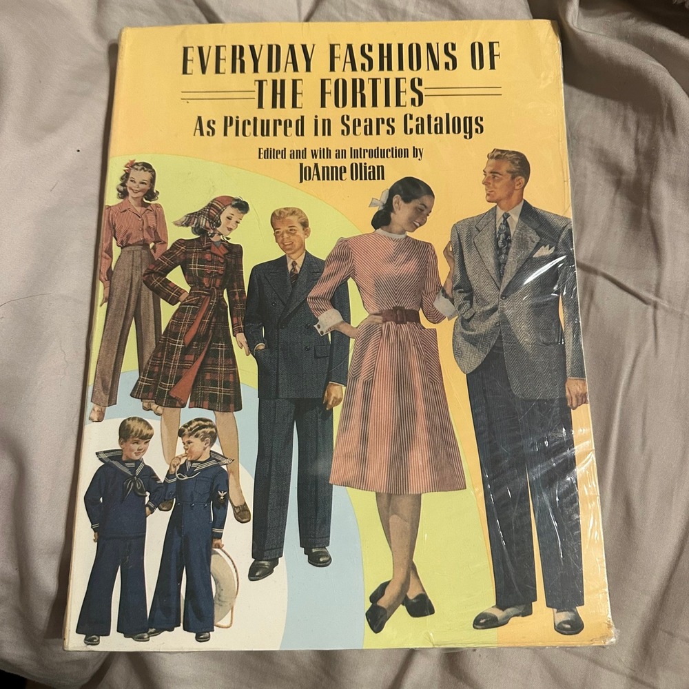 Everyday Fashions of the Forties Sears Catalogs JoAnne Olian Dover Book 1991